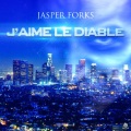 Jasper Forks - J'aime le diable