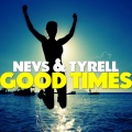 Nevs、Tyrell - Good Times
