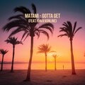 Matami - Gotta Get