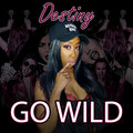 Destiny - Go Wild