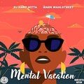 Mark Wahlstreet、DJ Hard Hitta - Mental Vacation (Explicit)
