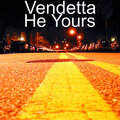 Vendetta - He Yours (Explicit)