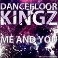 Dancefloor Kingz - Me and You