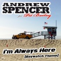 I’m Always Here (Baywatch Theme)(Radio Edit 2011)