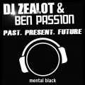 DJ Zealot、Ben Passion - Past, Present, Future
