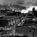 George Walker - Debt I Couldn’t Pay