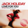 Jack Holiday - Love For You (Original Mix)