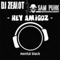 DJ Zealot、Sam Punk - Hey Amigoz