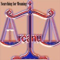 Arcanum - Searching for Meaning