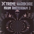 Xtreme Hardcore from Rotterdam, Vol. 3 (Explicit)