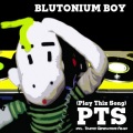 Blutonium Boy - Play This Song
