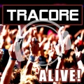 Tracore - Alive!