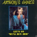 Anthony's Games - Let's Go (We'll Run Away)(OriginalVersion)