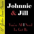 Johnnie、Jill - You're All I Need To Get By (RadioVersion)