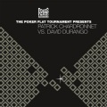 Poker Flat Tournament Presents Patrick Chardronnet vs. David Durango