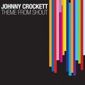 Johnny Crockett - Theme From Shout (Johnny Crockett Mix)