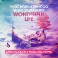 Wonderful Life (Crystal Rock & Marc Kiss Radio Edit)