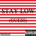 Stay Low (Guess)(Explicit)