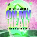 On My Head (Tale & Dutch Remix)