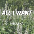 Kelaska - All I Want
