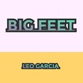 Leo Garcia - Big Feet