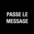 Passe le message