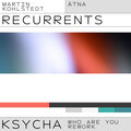 KSYCHA (ÄTNA Who Are You Rework)