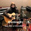 monte negro - Que Dijo el Grandfather