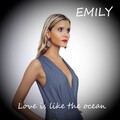 Emily - Love Is Like the Ocean