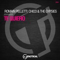 Chico & the Gypsies、Romain Pelletti - Te Quiero (ExtendedMixx)