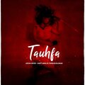 Aryan Arvee、Ankit Amoli、Tanishq Rajmani - Tauhfa (feat. Ankit Amoli & Tanishq Rajmani)(Explicit)