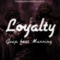 manning、Guap - Loyalty (Explicit)