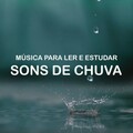 Música para Ler e Estudar: Sons de Chuva