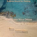 Hotel Bossa Nova Deluxe - Background Music for Latino Coffee Roasters