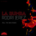 The Max、Rodri Jerez - La Rumba (The Max Remix)