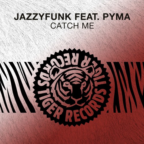 JazzyFunk、Pyma - Catch Me