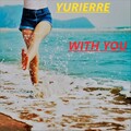 Yurierre - With You