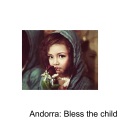 Andorra - Bless the child