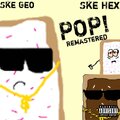 Ske Geo - Pop! (Remastered(Explicit))