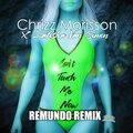 Chrizz Morisson - Can't Touch Me Now (RemundoRemix)