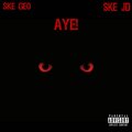 Ske Geo - Aye! (Explicit)