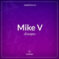 Mike V - Escape