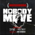 Freeway、Shyne、Mossburg - Nobody Move