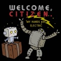 Welcome、Citizen. - My Hands Are Electric