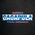 Argo、Arsenico - Cacapula (Explicit)