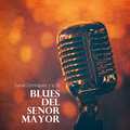Daniel Dominguez y la 33 - Blues del señor mayor