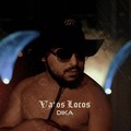 Dika - Vatos Locos