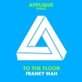 To the Floor (Original Mix)