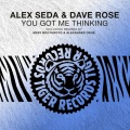 alex seda、Dave Rose - You Got Me Thinking