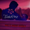 Twinrose - Gibt es wahre Gefühle